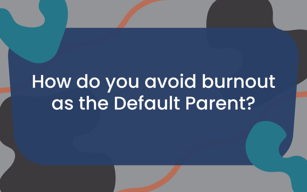 6 Tips to Avoid Parental Burnout