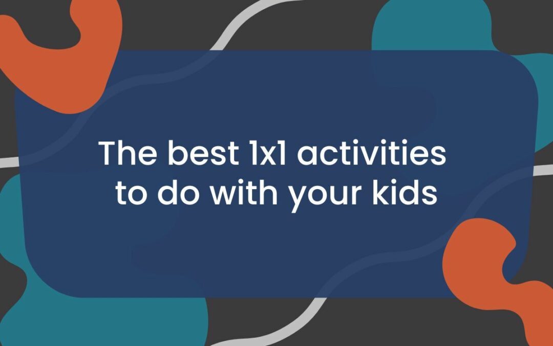 1×1 Activities To Do With Your Child
