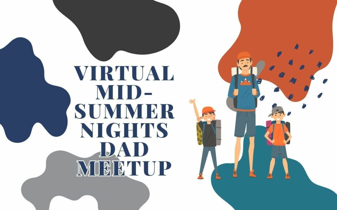 A Mid-Summer Night’s Meetup for Dads