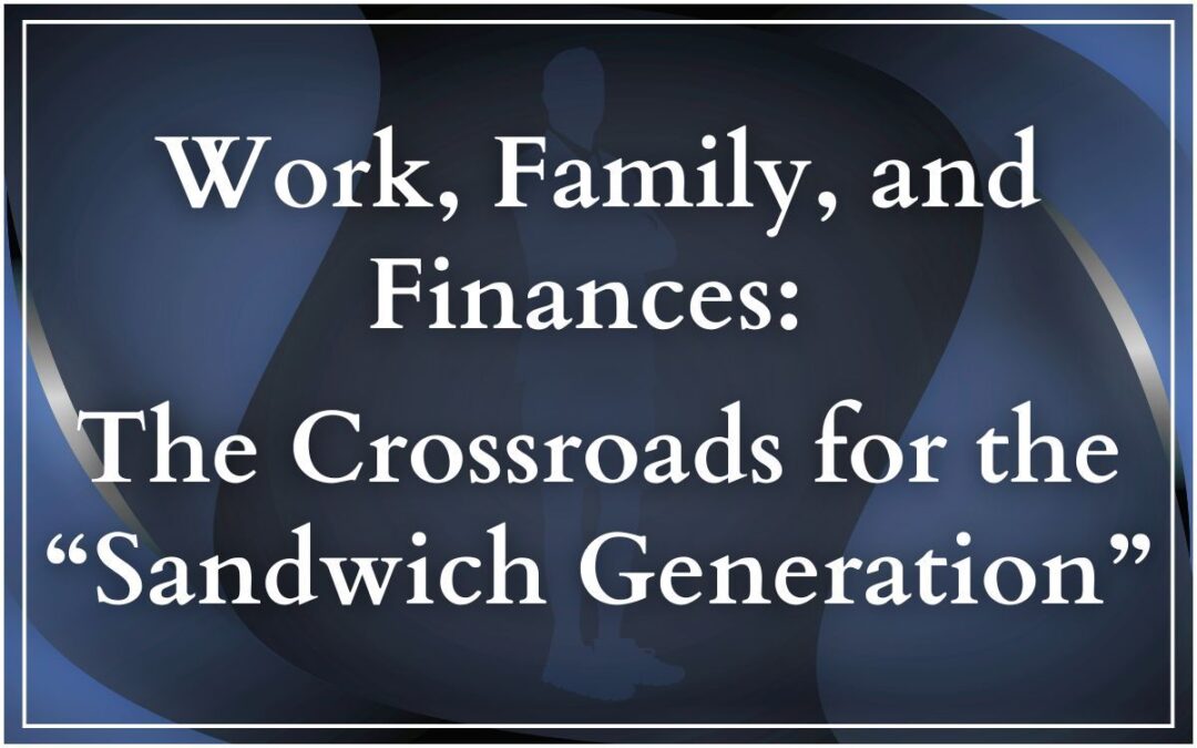 Work, Family, and Finances: The Crossroads for the “Sandwich Generation”