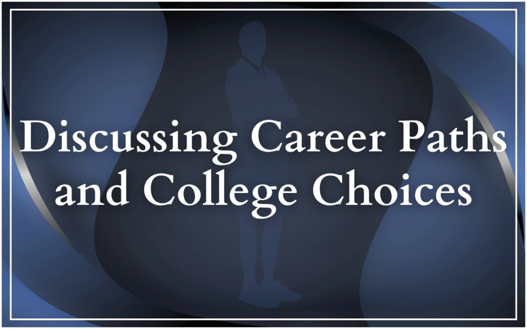 Discussing Career Paths and College Choices